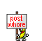 Post Whore :post whore: